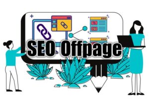 Hướng dẫn các kỹ thuật tối ưu SEO Offpage đơn giản và hiệu quả